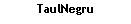 Text Box: TaulNegru
